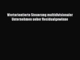 [PDF] Wertorientierte Steuerung multidivisionaler Unternehmen ueber Residualgewinne Download