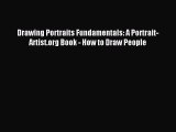 Read Drawing Portraits Fundamentals: A Portrait-Artist.org Book - How to Draw People Ebook