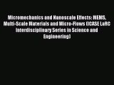 Read Micromechanics and Nanoscale Effects: MEMS Multi-Scale Materials and Micro-Flows (ICASE