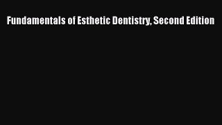 Download Fundamentals of Esthetic Dentistry Second Edition Ebook Free