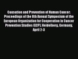 Read Causation and Prevention of Human Cancer: Proceedings of the 8th Annual Symposium of the