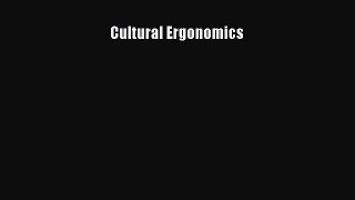Read Cultural Ergonomics Ebook Free