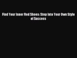 Read Find Your Inner Red Shoes: Step Into Your Own Style of Success PDF Online