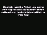 Read Advances in Biomedical Photonics and Imaging: Proceedings of the 6th International Conference