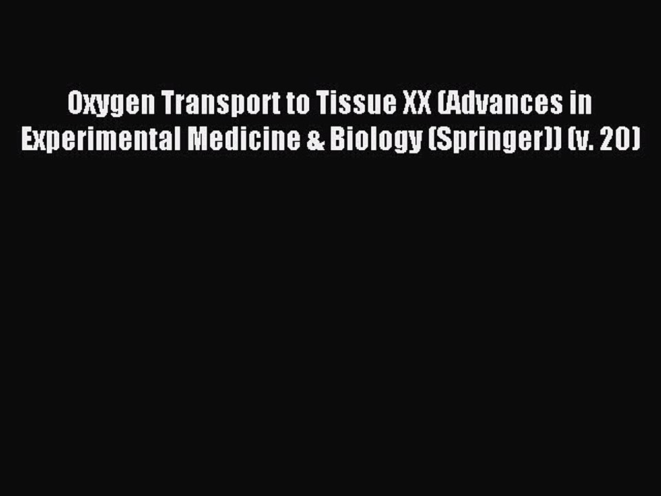 Read Oxygen Transport to Tissue XX (Advances in Experimental Medicine & Biology (Springer))