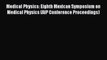 Read Medical Physics: Eighth Mexican Symposium on Medical Physics (AIP Conference Proceedings)