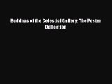 Read Buddhas of the Celestial Gallery: The Poster Collection Ebook Free