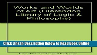 Read Works and Worlds of Art (Clarendon Library of Logic and Philosophy)  Ebook Free