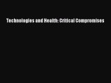 Download Technologies and Health: Critical Compromises Ebook Free