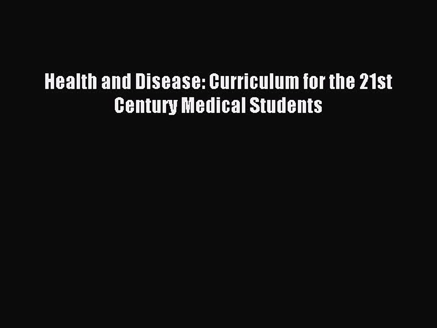 ⁣Read Health and Disease: Curriculum for the 21st Century Medical Students PDF Free