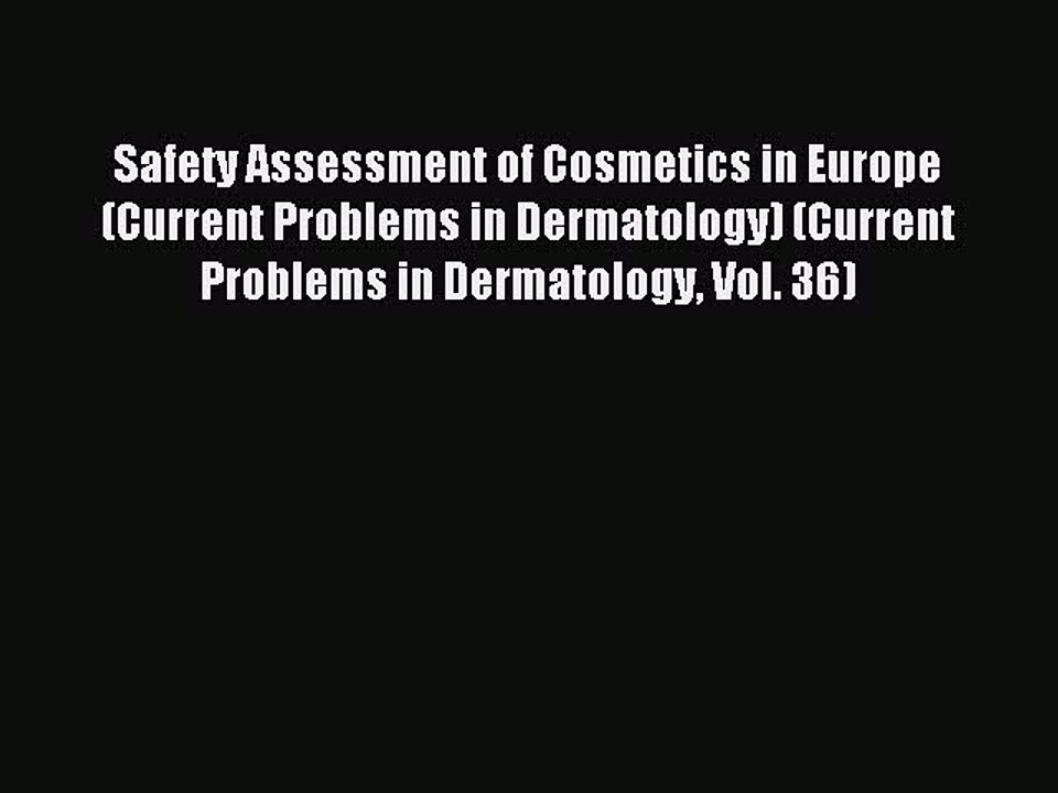 Read Safety Assessment of Cosmetics in Europe (Current Problems in Dermatology) (Current Problems