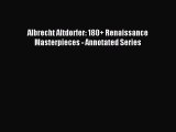 Read Albrecht Altdorfer: 180  Renaissance Masterpieces - Annotated Series Ebook Free