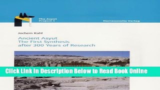 Read Ancient Asyut: The First Synthesis after 300 Years of Research (THE ASYUT PROJECT)  PDF Online