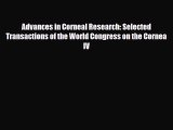Download Advances in Corneal Research: Selected Transactions of the World Congress on the Cornea