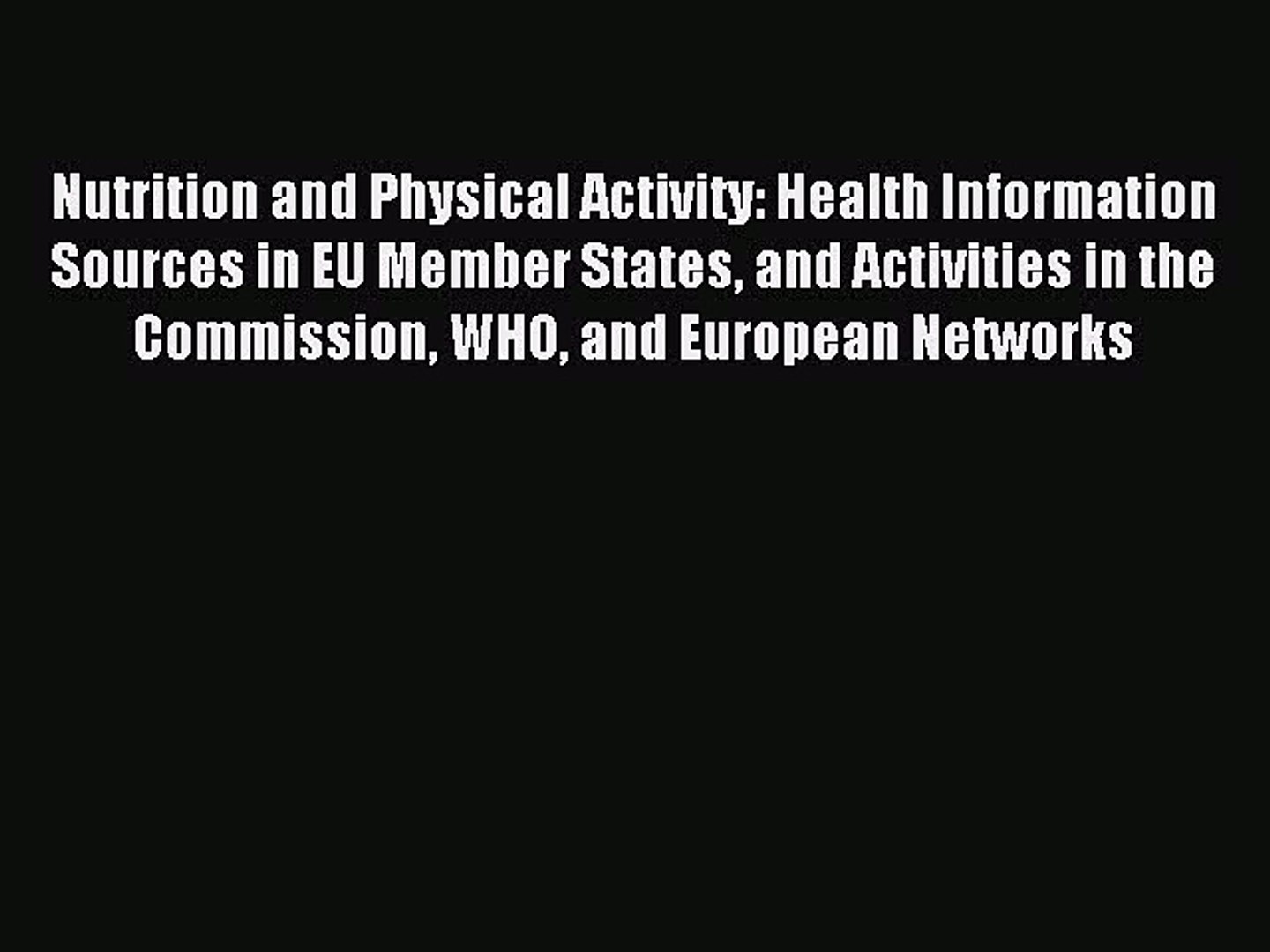Read Nutrition and Physical Activity: Health Information Sources in EU Member States and Activities