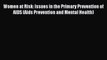 Read Women at Risk: Issues in the Primary Prevention of AIDS (Aids Prevention and Mental Health)