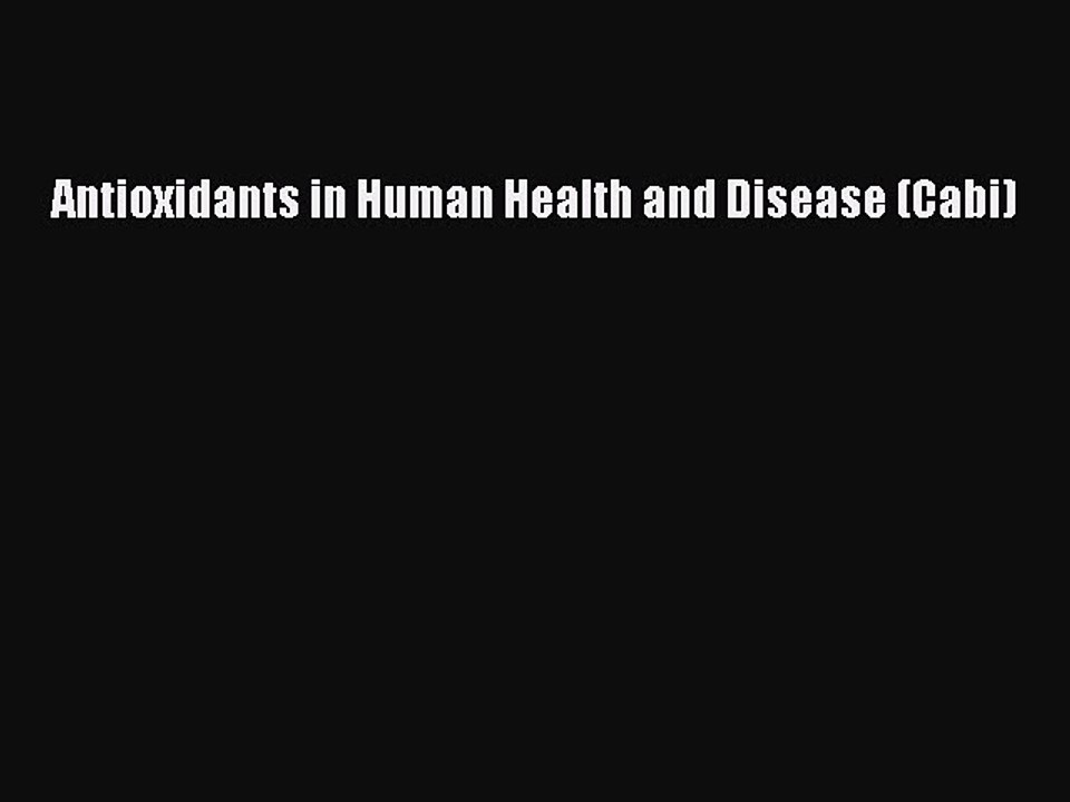 Read Antioxidants in Human Health and Disease (Cabi) PDF Free