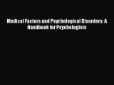 Read Medical Factors and Psychological Disorders: A Handbook for Psychologists Ebook Free