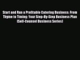 [PDF] Start and Run a Profitable Catering Business: From Thyme to Timing: Your Step-By-Step