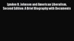 Read Lyndon B. Johnson and American Liberalism Second Edition: A Brief Biography with Documents
