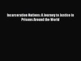 Read Book Incarceration Nations: A Journey to Justice in Prisons Around the World ebook textbooks