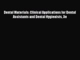 Read Book Dental Materials: Clinical Applications for Dental Assistants and Dental Hygienists