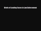 Read Book Briefs of Leading Cases in Law Enforcement ebook textbooks