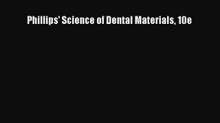Read Book Phillips' Science of Dental Materials 10e ebook textbooks