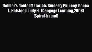 Read Book Delmar's Dental Materials Guide by Phinney Donna J. Halstead Judy H.. (Cengage Learning2008)