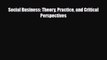 [PDF] Social Business: Theory Practice and Critical Perspectives [Download] Online