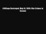 Read Book A Village Destroyed May 14 1999: War Crimes in Kosovo E-Book Free