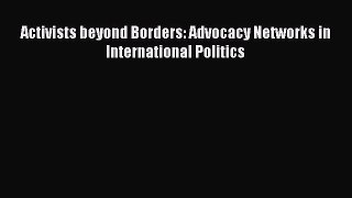 Read Book Activists beyond Borders: Advocacy Networks in International Politics ebook textbooks
