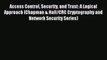 Download Access Control Security and Trust: A Logical Approach (Chapman & Hall/CRC Cryptography