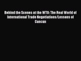 [PDF] Behind the Scenes at the WTO: The Real World of International Trade Negotiations/Lessons
