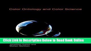 Read Color Ontology and Color Science (Life and Mind: Philosophical Issues in Biology and