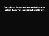 Download Principles of Secure Communication Systems (Artech House Telecommunications Library)