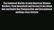 Read The Gendered Worlds of Latin American Women Workers: From Household and Factory to the