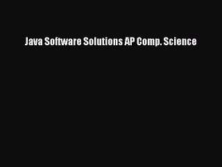 Read Java Software Solutions AP Comp. Science Ebook Free