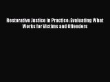 Read Book Restorative Justice in Practice: Evaluating What Works for Victims and Offenders