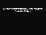Read Book An Analytic Assessment of U.S. Drug Policy (AEI Evaluative Studies) ebook textbooks
