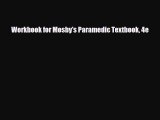 Read Book Workbook for Mosby's Paramedic Textbook 4e ebook textbooks