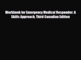 Read Book Workbook for Emergency Medical Responder: A Skills Approach Third Canadian Edition