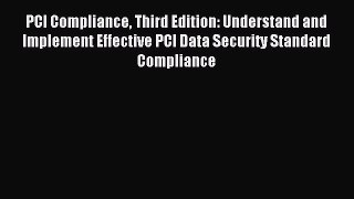 Read PCI Compliance Third Edition: Understand and Implement Effective PCI Data Security Standard