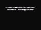 Read Introduction to Coding Theory (Discrete Mathematics and Its Applications) Ebook Online