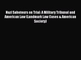 Read Book Nazi Saboteurs on Trial: A Military Tribunal and American Law (Landmark Law Cases