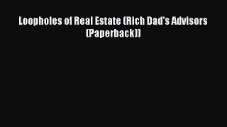 Download Loopholes of Real Estate (Rich Dad's Advisors (Paperback)) PDF Free