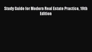 Read Study Guide for Modern Real Estate Practice 19th Edition Ebook Free