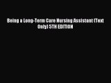 Download Being a Long-Term Care Nursing Assistant (Text Only) 5TH EDITION Ebook Free