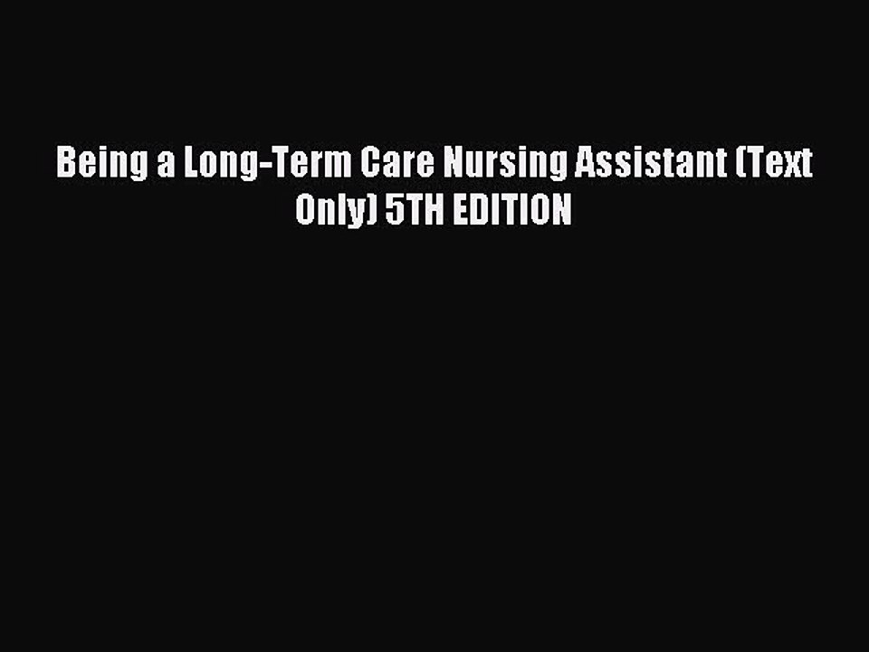Download Being a Long-Term Care Nursing Assistant (Text Only) 5TH EDITION Ebook Free