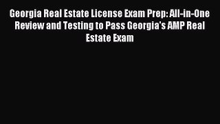 Read Georgia Real Estate License Exam Prep: All-in-One Review and Testing to Pass Georgia's